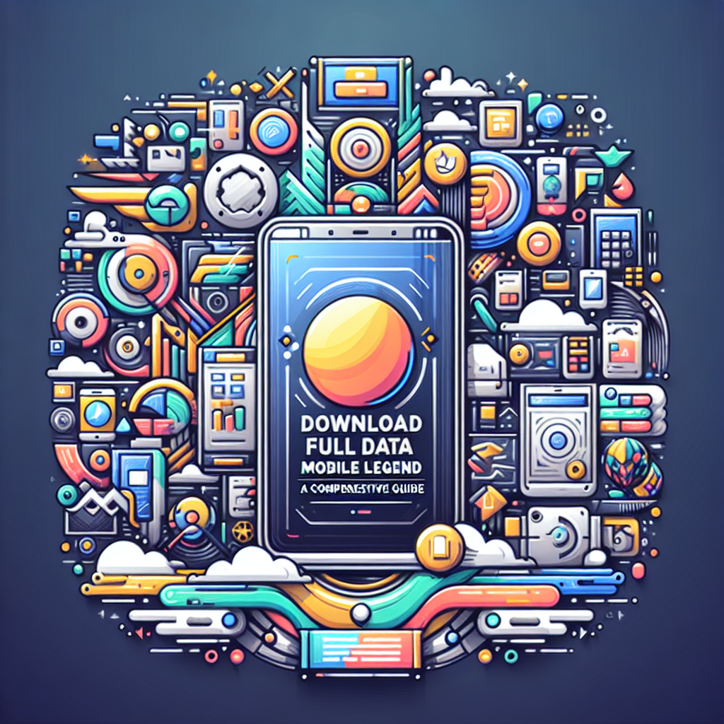 Download Data Lengkap Mobile Legend: Panduan Komprehensif